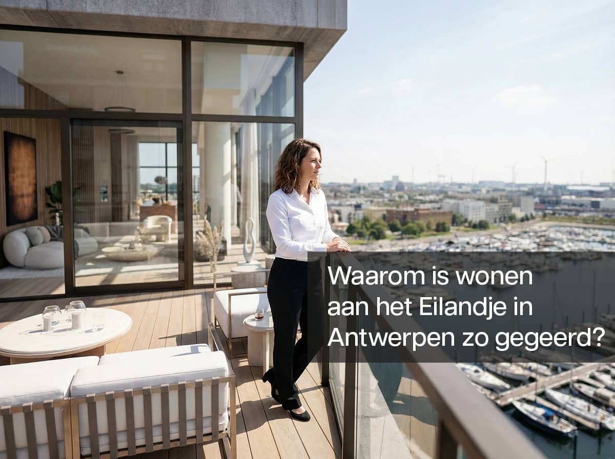 Waarom wonen op het Eilandje in Antwerpen zo upcoming is